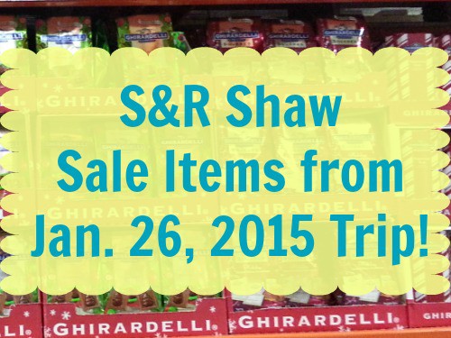 S&R Shaw Sale Items from Jan. 26, 2015 Trip