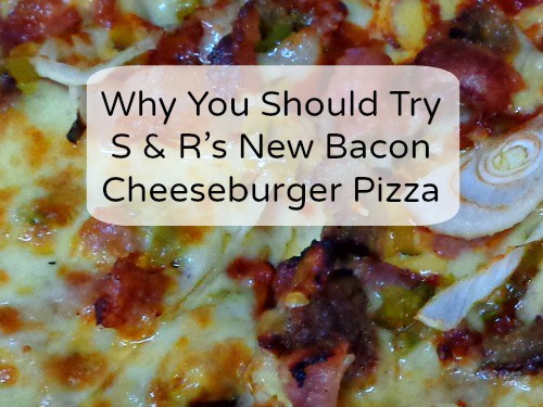 Why You Should Try S&R’s New Bacon Cheeseburger Pizza
