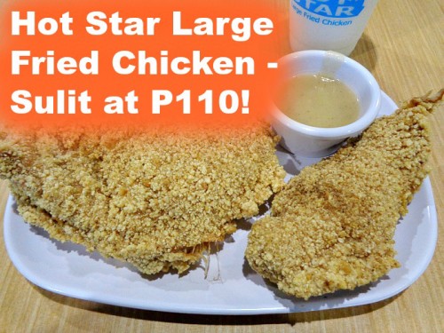 Updated: Hot-Star Large Fried Chicken – Sulit for Just P110!