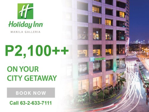 Holiday Inn Galleria Promo – Only P2,100++ per Night