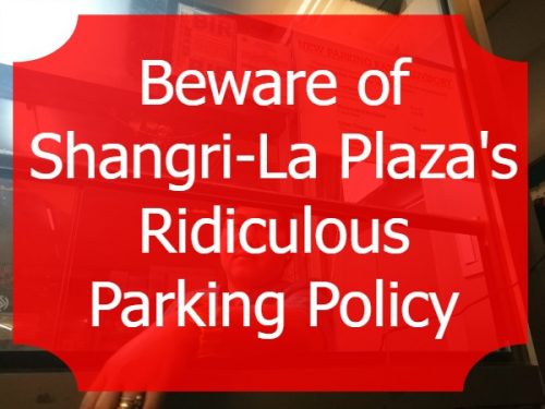 Resolved: Shangri-La Plaza’s Ridiculous Parking Policy