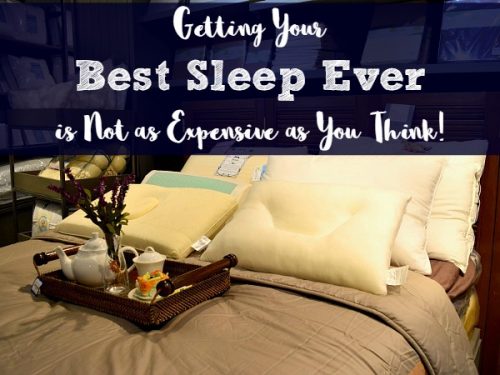 Getting Your Best Sleep Ever is Not as Expensive as You Think!
