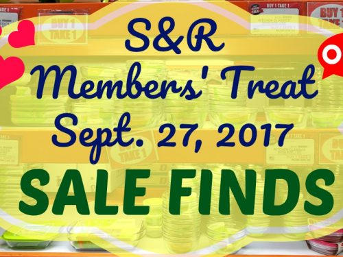 S&R Members’ Treat Sept 2017 SALE FINDS!