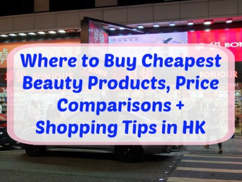 Where to Buy Cheap Beauty Products in Hong Kong (Branded) + Shopping Tips