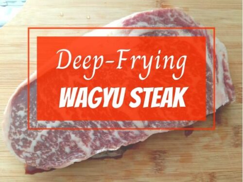 Deep-Frying Wagyu?! It Actually Works and It’s Delicious!