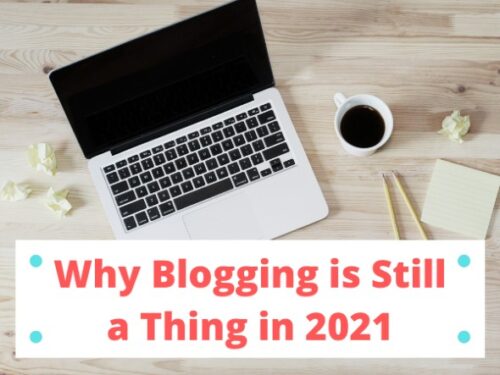 Why Blogging Is Still a Thing in 2021